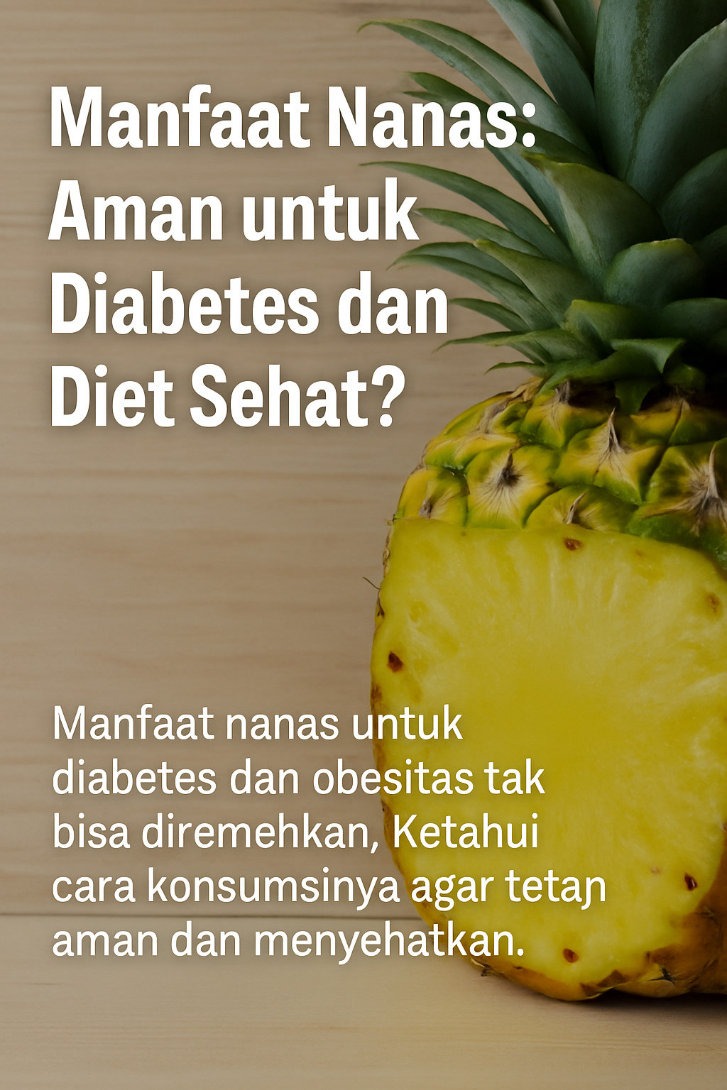 Nanas segar dengan teks manfaat untuk diabetes dan diet.