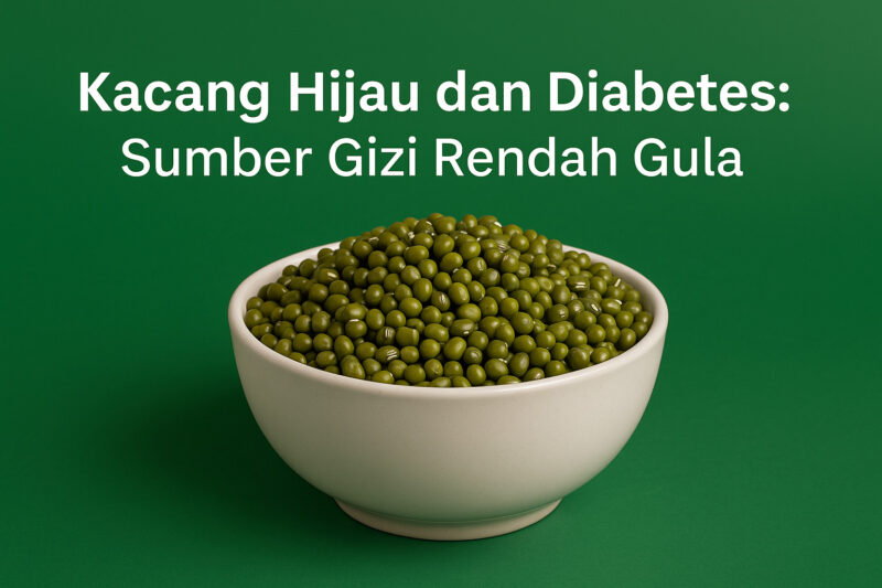 Kacang Hijau dan Diabetes: Sumber Gizi Rendah Gula